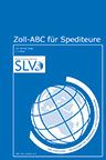 Zoll-ABC für Spediteure, 4. Auflage 2018